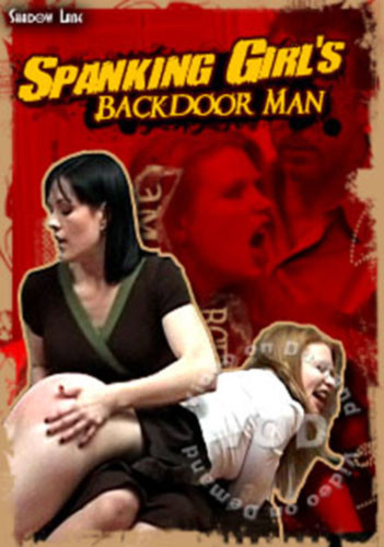 Spanking Girls Backdoor Man